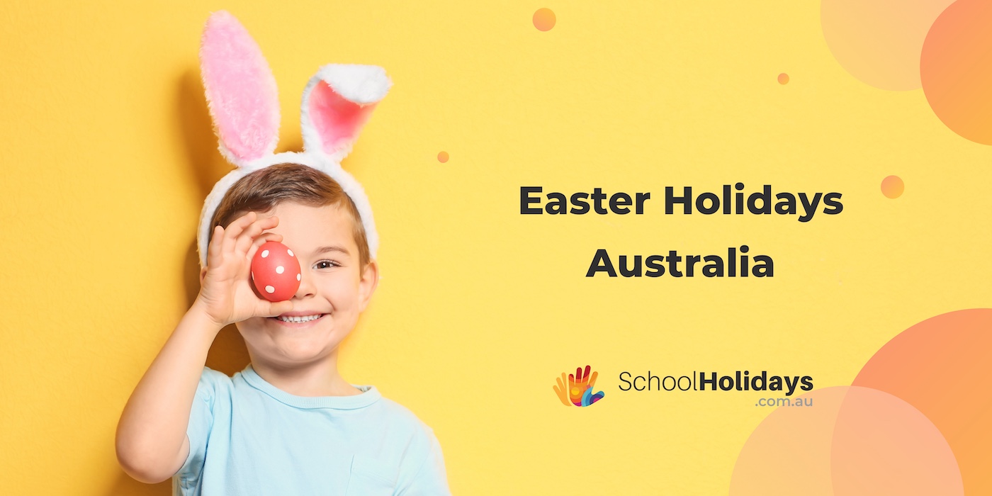Easter 2024 dates for Australia / Easter weekend 2024 / April school holidays Easter 2024 / Easter 2025 Australia / Easter 2025 school holidays.