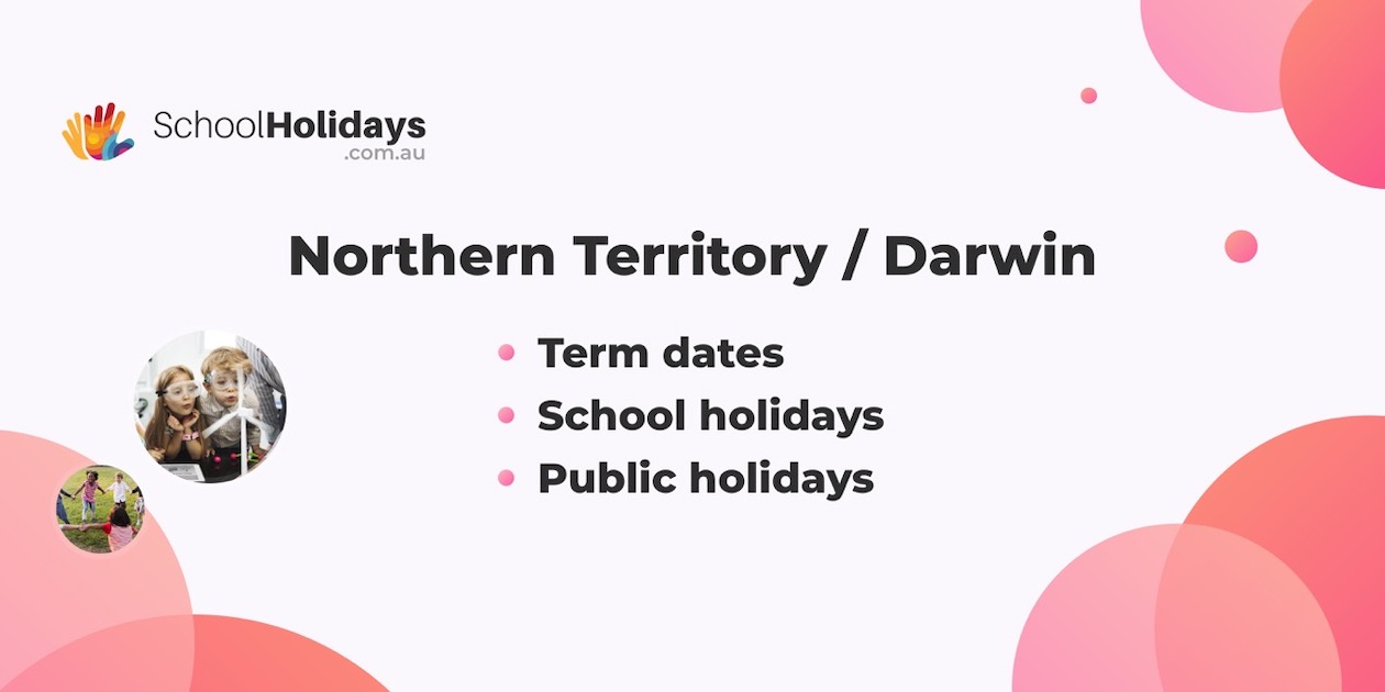 Northern Territory school holidays 2024 (Darwin, Alice Springs), NT school terms 2024, NT public holidays 2024.