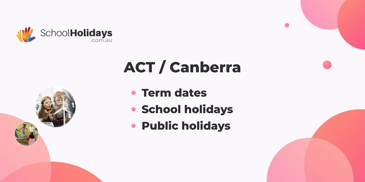 ACT School Holidays 2024 Canberra, Australian Capital Territory school holidays, ACT school terms 2024, Canberra public holidays 2024.