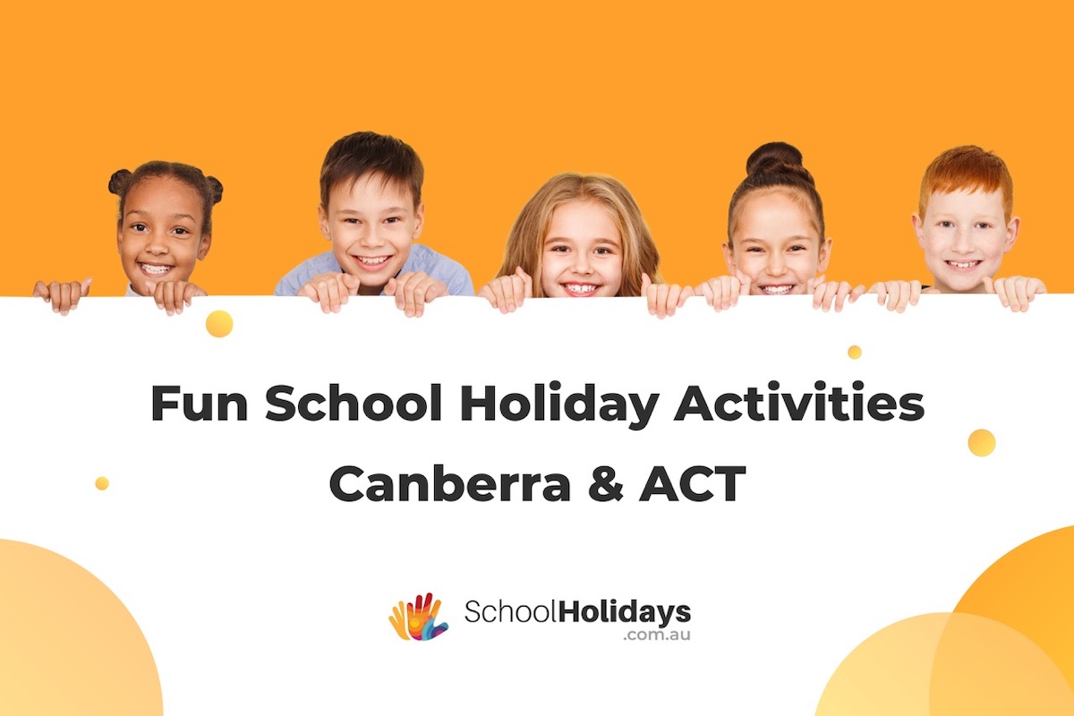 School holiday activities Canberra 2023: whats on in Canberra for kids & free things to do in Canberra school holidays.