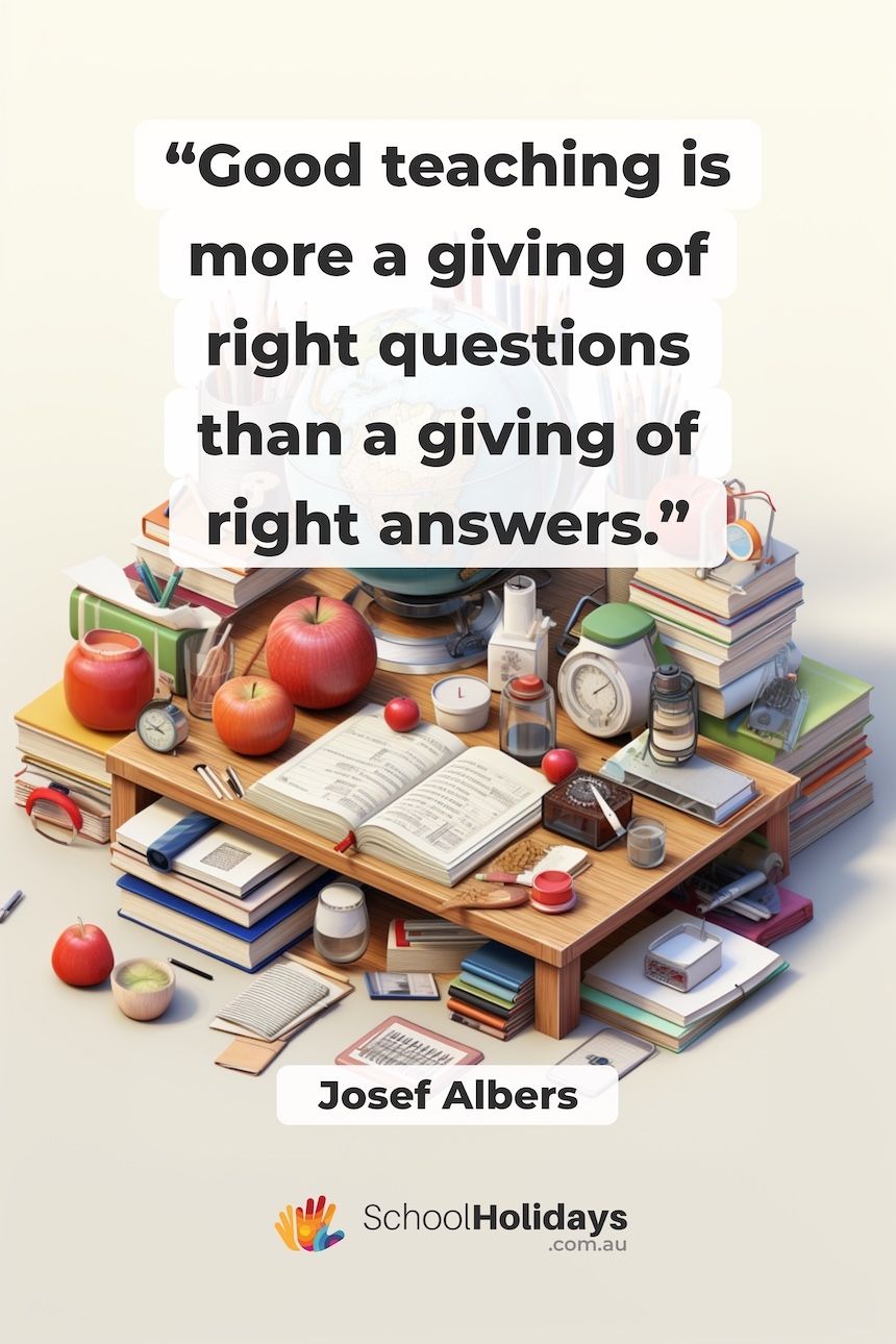 World Teachers' Day quote: Good teaching is more a giving of right questions than a giving of right answers. - Josef Albers.