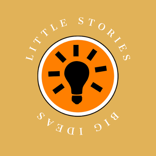 Little Stories, Big Ideas