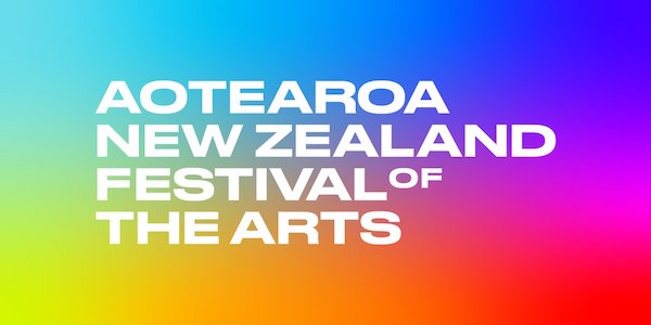 What's on Auckland / Wellington: Aotearoa New Zealand Festival of the Arts 2024