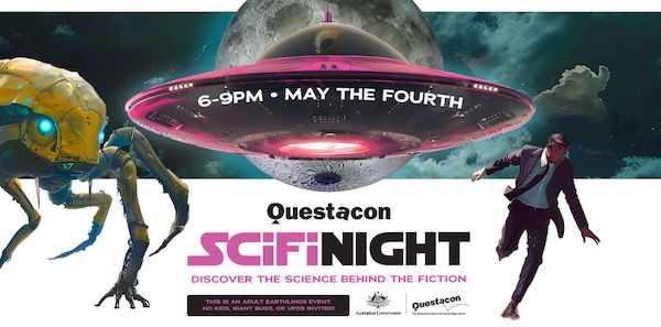 Join Science Time activities @ Questacon in Cabnerra. Plus, Sci(Fi)Night on the 4th of May 2024