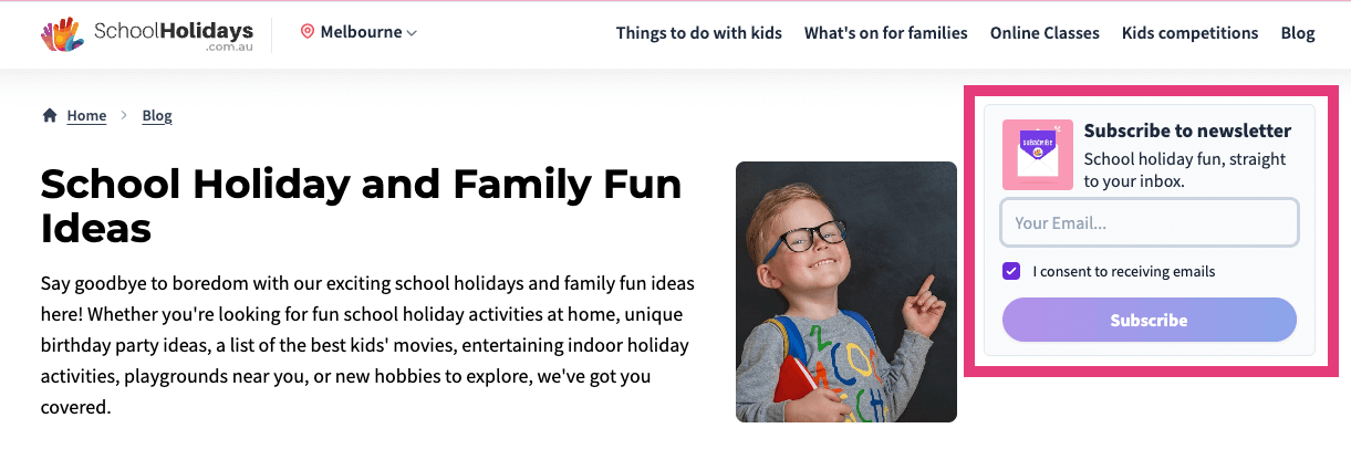 Subscribe to our newsletter - School holiday fun, straight to your inbox.