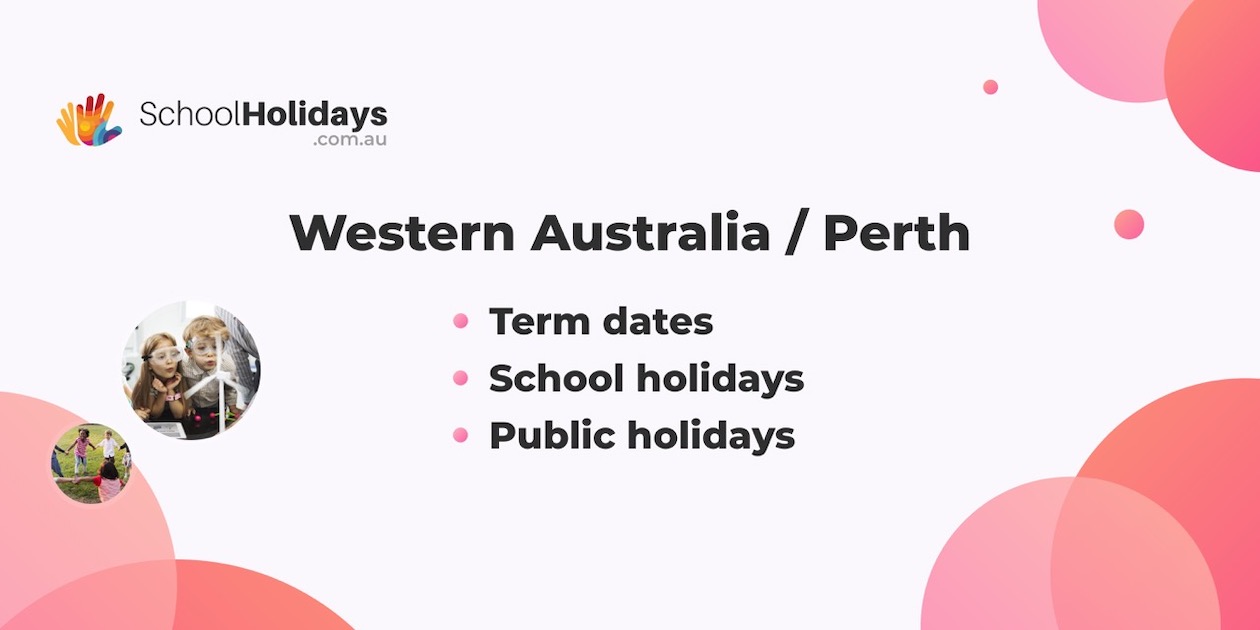 WA school holidays 2024 & 2025, WA school terms 2024 & 2025.